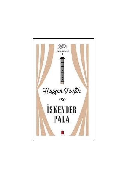 İskender Pala Tiyatro Eserleri 8 - İskender Pala