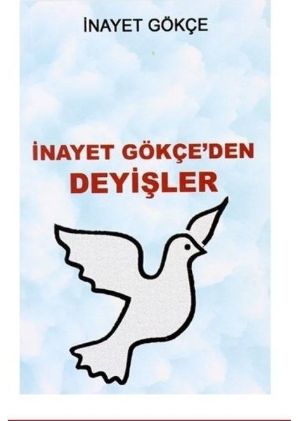 İnayet Gökçe’den Deyişler - İnayet Gökçe