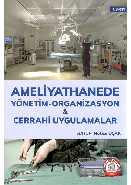 Ameliyathanede Yönetim Organizasyon Cerrahi Uygulamalar - Hatice Uçak