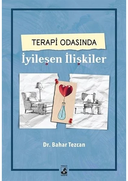 Terapi Odasında İyileşen İlişkiler - Bahar Tezcan