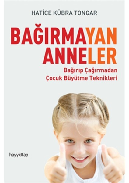 Bağırmayan Anneler - Hatice Kübra Tongar