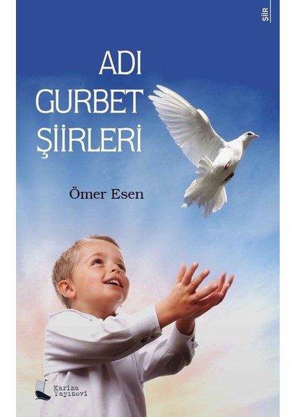 Adı Gurbet Şiirleriadı Gurbet Şiirleri - Ömer Esen