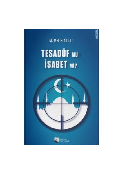 Tesadüf Mü İsabet Mi? - M. Melih Akıllı