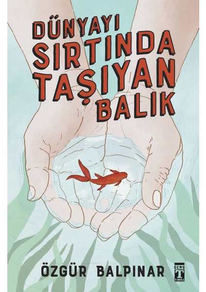 Dünyayı Sırtında Taşıyan Balık - Özgür Balpınar