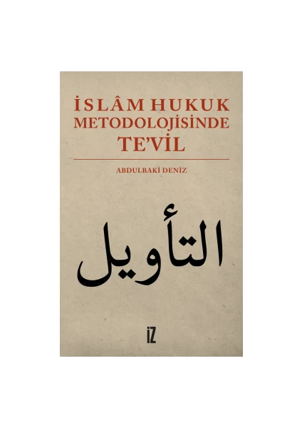 İslam Hukuk Metodolojisinde Te’vil - Abdulbaki Deniz