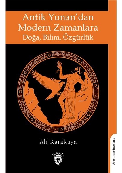 Antik Yunan’dan Modern Zamanlara Doğa Bilim Özgürlük - Ali Karakaya