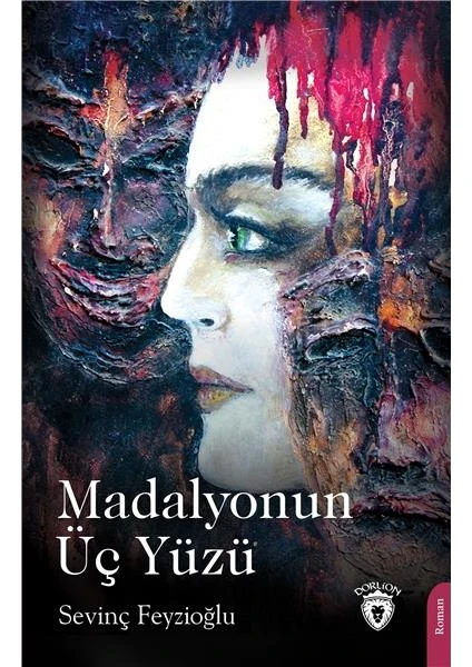 Madalyonun Üç Yüzü - Sevinç Feyzioğlu