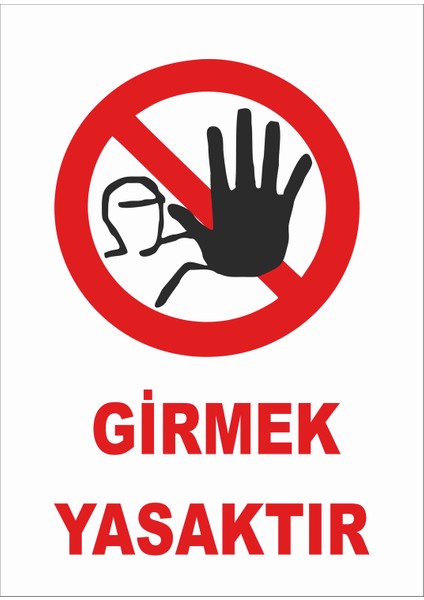 Girmek Yasaktır Levhası