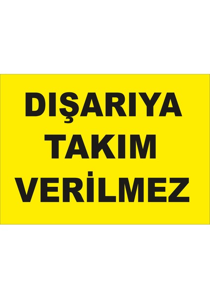 Dışarıya Takım Verilmez Levhası