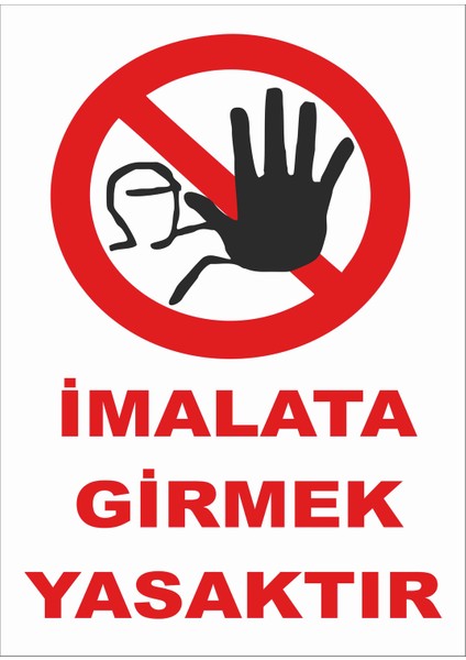 Imalata Girmek Yasaktır Levhası