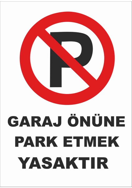 Garaj Önüne Park Etmek Yasaktır Levhası