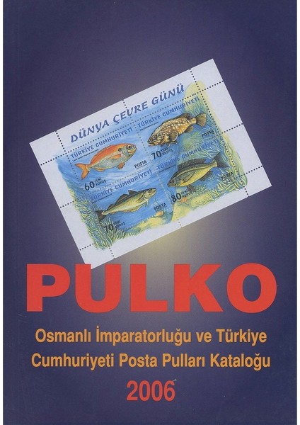 2006 Osmanlı İmparatorluğu ve Türkiye Cumhuriyeti Pulları Kataloğu