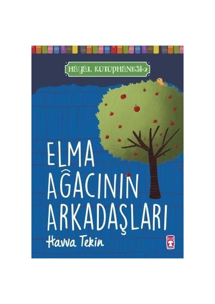 Elma Ağacının Arkadaşları / Hayal Kütüphanesi 2 - Havva Tekin