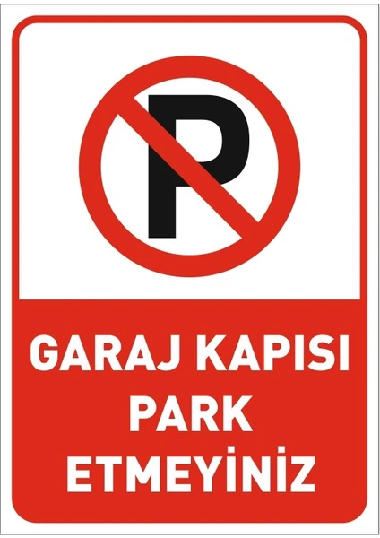 Garaj Kapısı Park  Etmeyiniz Uyarı Levhası