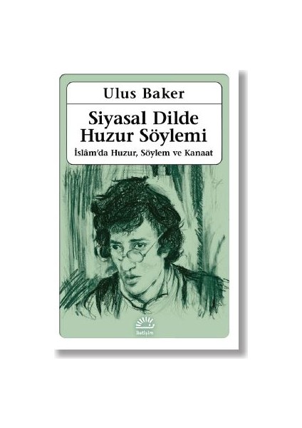 Siyasal Dilde Huzur Söylemi - Ulus Baker