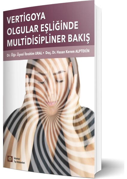 Vertigoya Olgular Eşliğinde Multidisipliner Yaklaşım - Ibrahim Ural