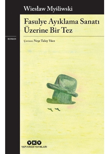Fasulye Ayıklama Sanatı Üzerine Bir Tez - Wiesław Myśliwski