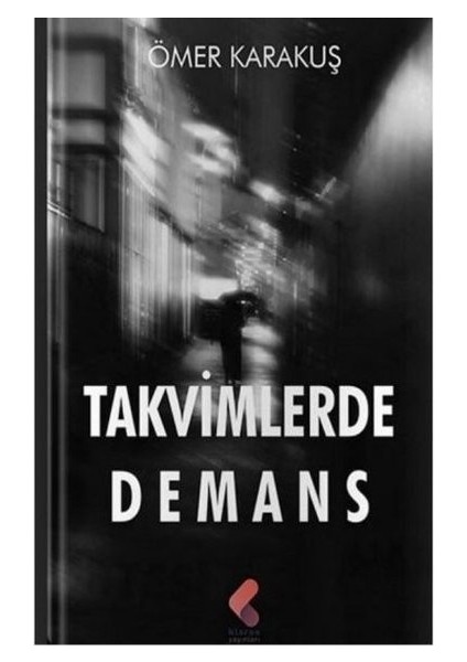 Takvimlerde Demans - Ömer Karakuş