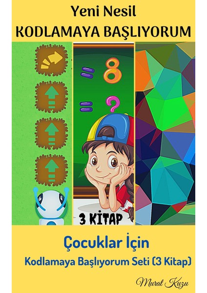 Çocuklar İçin Kodlamaya Başlıyorum Eğitim Seti (3 Kitap)