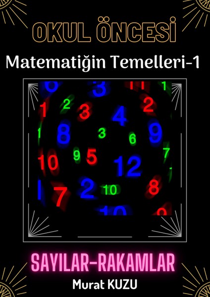 Okul Öncesi Matematiğin Temelleri Sayılar ve Rakamlar Kitabı