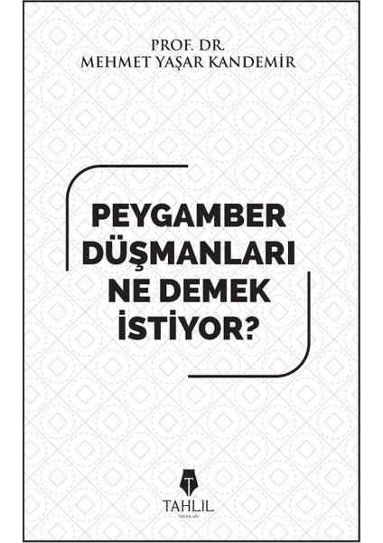 Peygamber Düşmanları Ne Demek İstiyor? - Mehmet Yaşar Kandemir