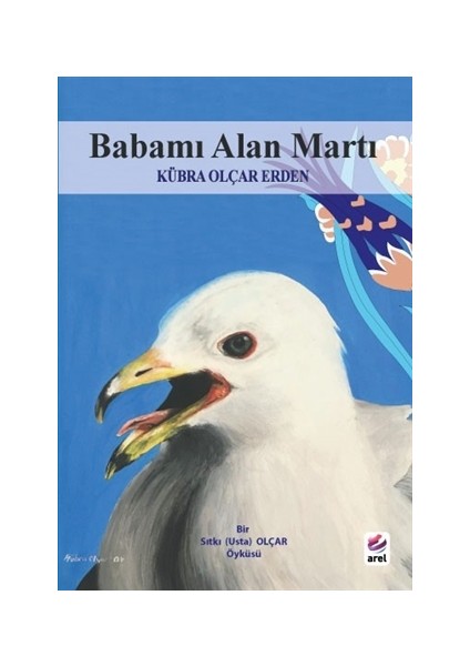 Babamı Alan Martı - Kübra Olçar Erden