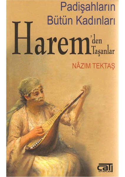 Harem'den Taşanlar Padişahların Bütün Kadınları - Nazım Tektaş