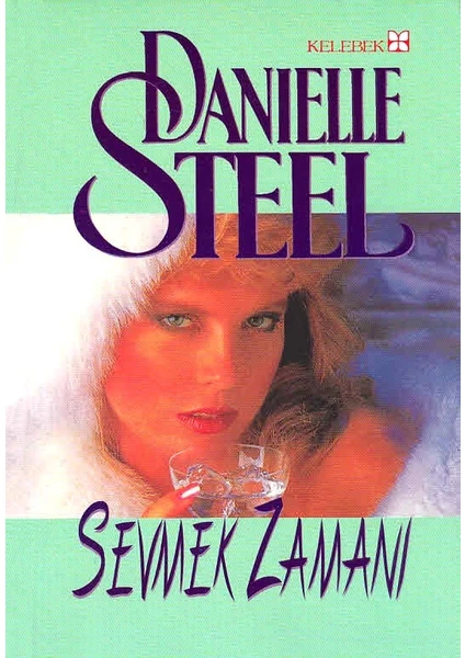 Sevmek Zamanı - Danielle Steel