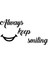 - El Yazısı Always Keep Similing Duvar Yazısı Sticker 60X31CM - Siyah 3
