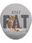 Stay Fat Oval Bilek Destekli Mouse Pad 1