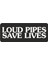 Loud Pipes Save Lives Sticker 00324 1