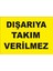 Dışarıya Takım Verilmez Levhası 1