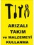 Arızalı Takım ve Malzemeyi Kullanma Levhası 1
