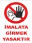 Imalata Girmek Yasaktır Levhası 1