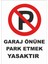 Garaj Önüne Park Etmek Yasaktır Levhası 1