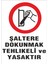 Şaltere Dokunmak Tehlikeli ve Yasaktır Levhası 1