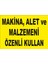 Makina Alet ve Malzemeni Özenli Kullan Levhası 1