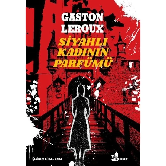 Siyahlı Kadının Parfümü / Gaston Leroux - Gaston Leroux
