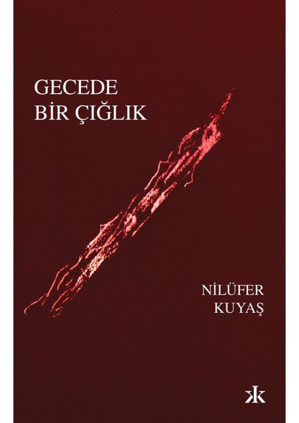 Gecede Bir Çığlık - Nilüfer Kuyaş