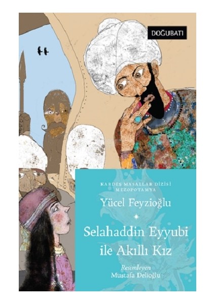 Selahaddin Eyyubi Ile Akıllı Kız - Mezopotamya Masalları