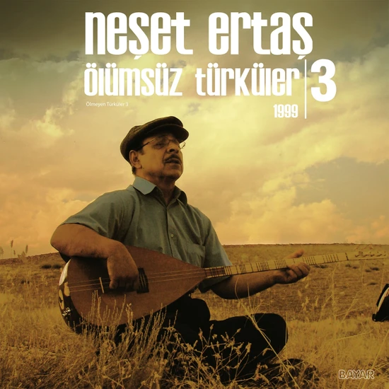 Neşet Ertaş / Ölümsüz Türküler 3 (1999) (Plak)