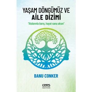 Yaşam Döngümüz ve Aile Dizimi - Banu Conker