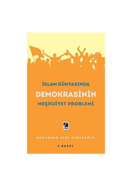 İslam Dünyasında Demokrasinin Meşruiyet Problemi - Muhammed Zeki Mirzaoğlu