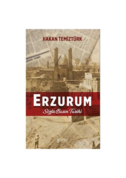 Erzurum - Sözlü Basın Tarihi - Hakan Temiztürk