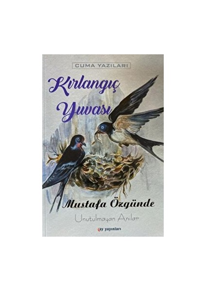 Kırlangıç Yuvası - Mustafa Özgünde