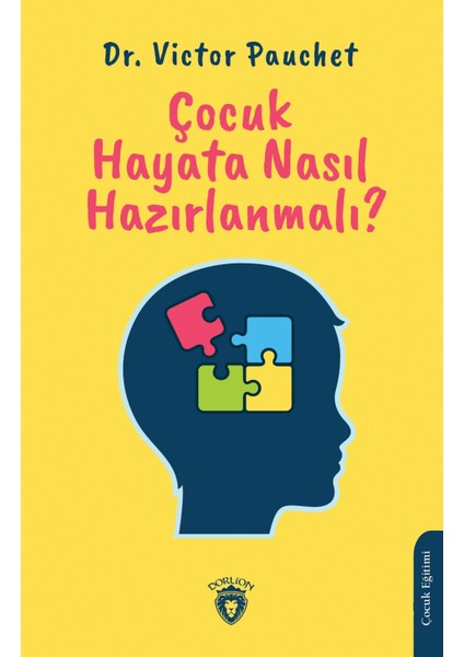 Çocuk Hayata Nasıl Hazırlanmalı? - Victor Pauchet