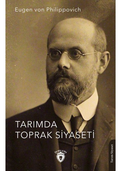 Tarımda Toprak Siyaseti - Eugen Von Philippovich