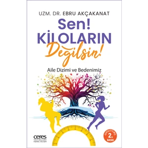 Sen! Kiloların Değilsin! - Ebru Akçakanat