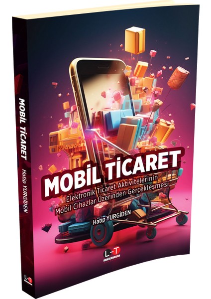 Mobil Ticaret Elektronik Ticaret Aktivitelerinin Mobil Cihazlar Üzerinden Gerçekleşmesi - Hatip Yurgiden fiyatları