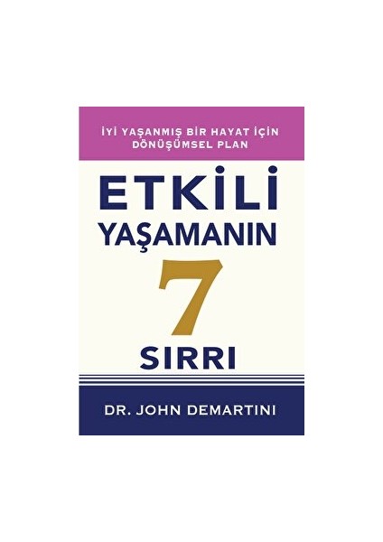 Etkili Yaşamanın 7 Sırrı - John Demartini